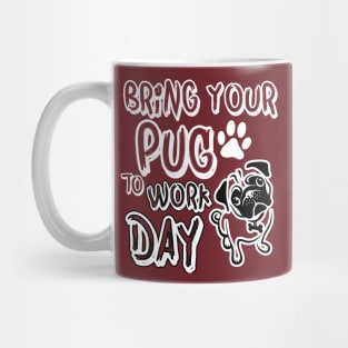 Bring your pug to work day Mug